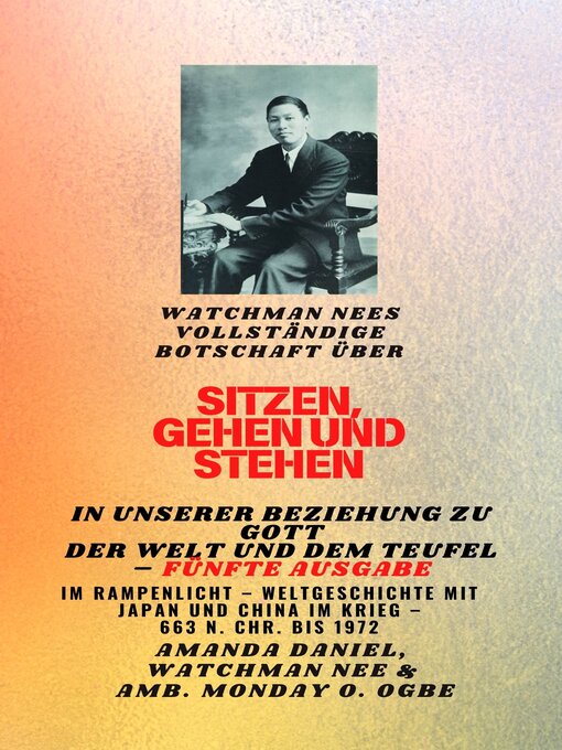 Title details for Watchman Nees vollständige Botschaft auf  SITZEN , GEHEN und  STEHEN in  UNSERER BEZIEHUNG ZU GOTT UND DER WELT UND DER TEUFEL--Fünfte Ausgabe by Watchman Nee - Available